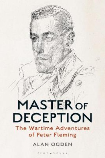 Picture of Master of Deception: The Wartime Adventures of Peter Fleming