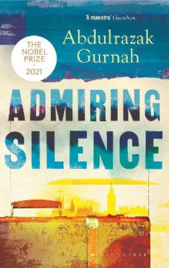 Picture of Admiring Silence: By the winner of the Nobel Prize in Literature 2021