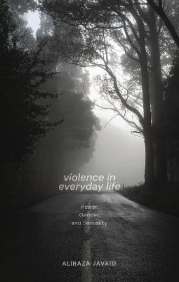Picture of Violence in Everyday Life: Power, Gender and Sexuality
