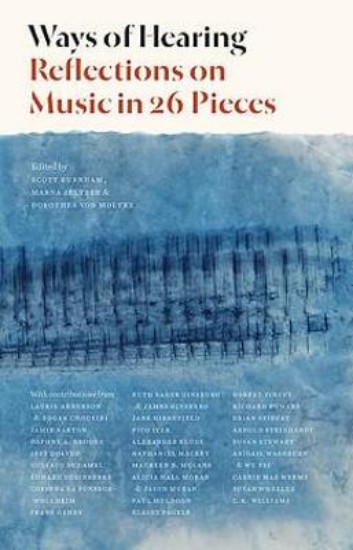 Picture of Ways of Hearing: Reflections on Music in 26 Pieces