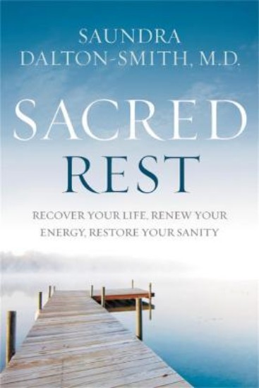 Picture of Sacred Rest: Recover Your Life, Renew Your Energy, Restore Your Sanity