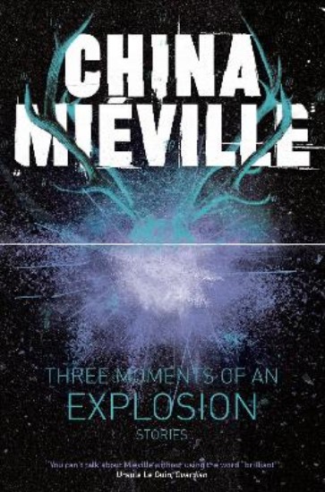 Picture of Three Moments of an Explosion: Stories