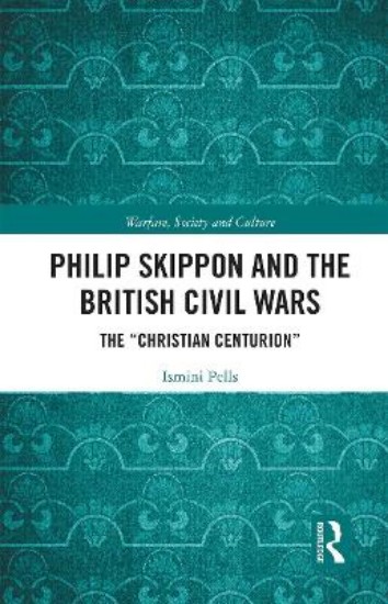 Picture of Philip Skippon and the British Civil Wars: The "Christian Centurion"