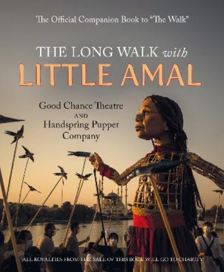 Picture of The Long Walk with Little Amal: The Official Companion book to 'The Walk', 8000 kms along the southern refugee route from Turkey to the U.K.