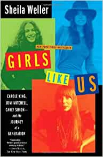 Picture of Girls Like Us: Carole King, Joni Mitchell, and Carly Simon - And the Journey of a Generation