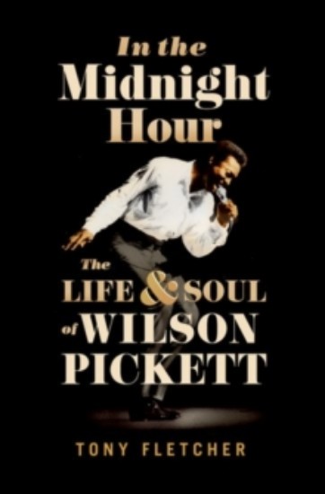 Picture of In the Midnight Hour: The Life & Soul of Wilson Pickett