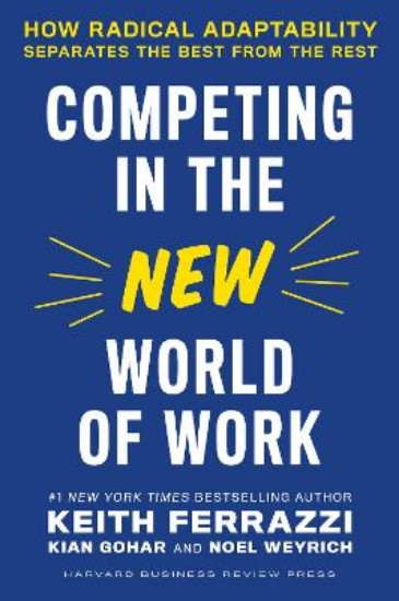 Picture of Competing in the New World of Work: How Radical Adaptability Separates the Best from the Rest