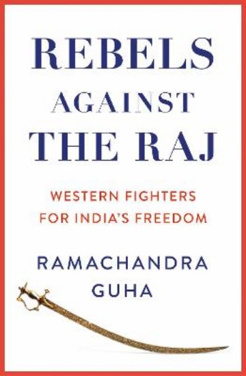 Picture of Rebels Against the Raj: Western Fighters for India’s Freedom