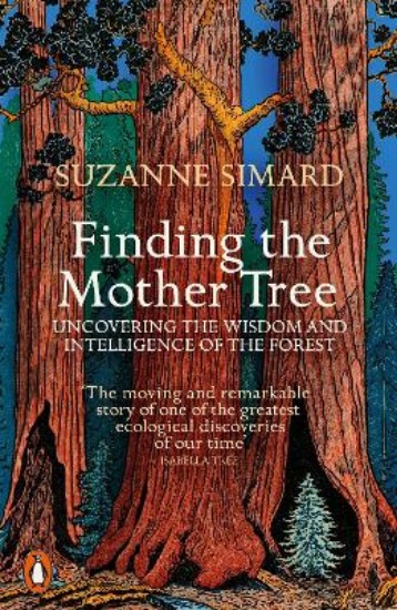 Picture of Finding the Mother Tree: Uncovering the Wisdom and Intelligence of the Forest