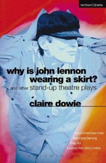 Picture of Why Is John Lennon Wearing a Skirt?: and Other Stand-up Theatre Plays