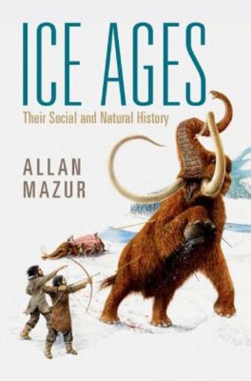 Picture of Ice Ages: Their Social and Natural History