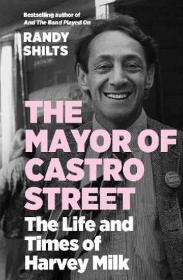 Picture of The Mayor of Castro Street: The Life and Times of Harvey Milk