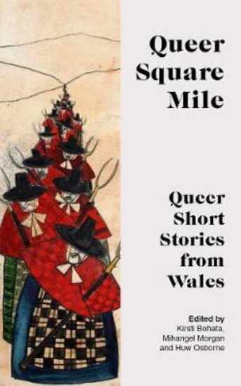 Picture of Queer Square Mile: Queer Short Stories from Wales