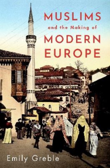 Picture of Muslims and the Making of Modern Europe