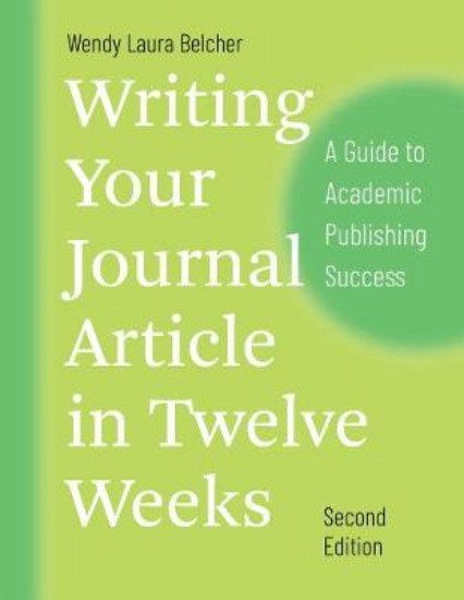 Picture of Writing Your Journal Article in Twelve Weeks, Second Edition: A Guide to Academic Publishing Succes