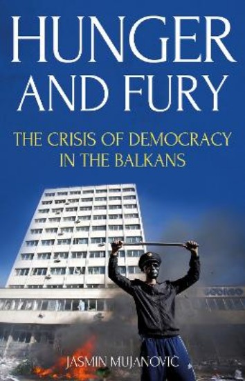 Picture of Hunger and Fury: The Crisis of Democracy in the Balkans