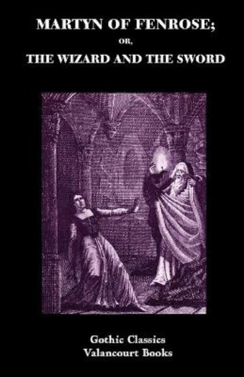 Picture of Martyn of Fenrose; or, The Wizard and the Sword