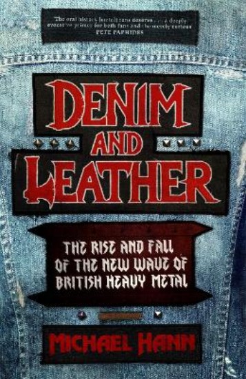 Picture of Denim and Leather: The Rise and Fall of the New Wave of British Heavy Metal