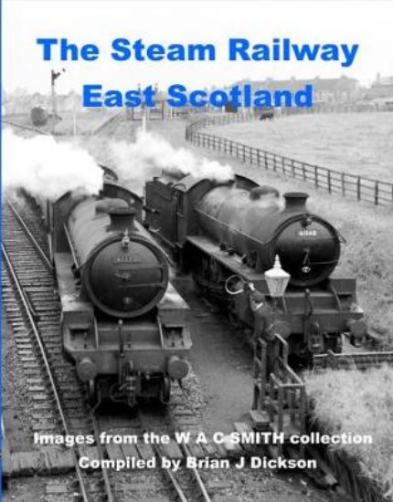 Picture of The Steam Railway East Scotland. Images from the W A C Smith collection