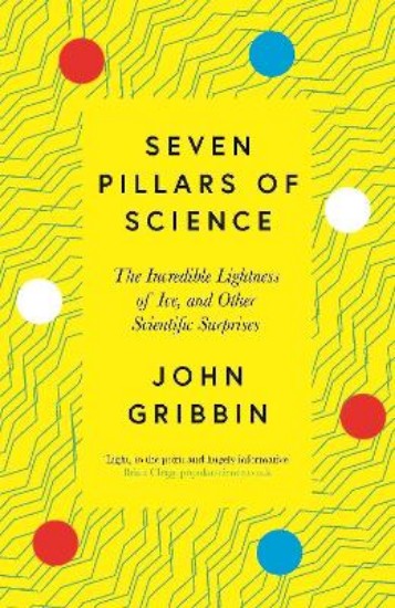 Picture of Seven Pillars of Science: The Incredible Lightness of Ice, and Other Scientific Surprises