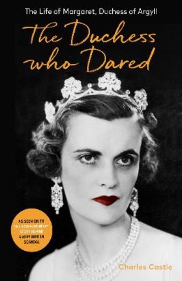 Picture of The Duchess Who Dared: The Life of Margaret, Duchess of Argyll