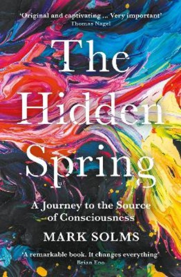 Picture of The Hidden Spring: A Journey to the Source of Consciousness