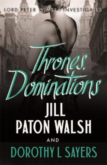 Picture of Thrones, Dominations: The Enthralling Continuation of Dorothy L. Sayers' Beloved Series