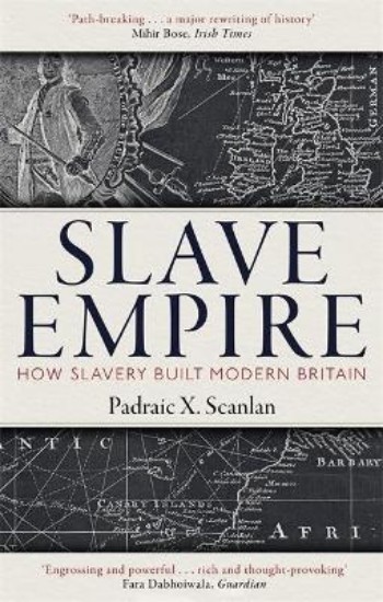 Picture of Slave Empire: How Slavery Built Modern Britain