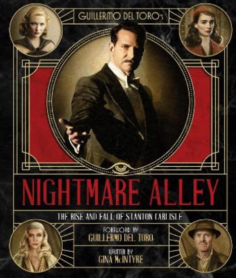 Picture of The Art and Making of Guillermo del Toro's Nightmare Alley: The Rise and Fall of Stanton Carlisle