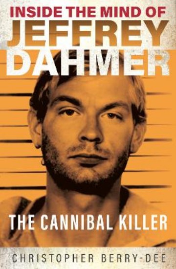 Picture of Inside the Mind of Jeffrey Dahmer: The Cannibal Killer
