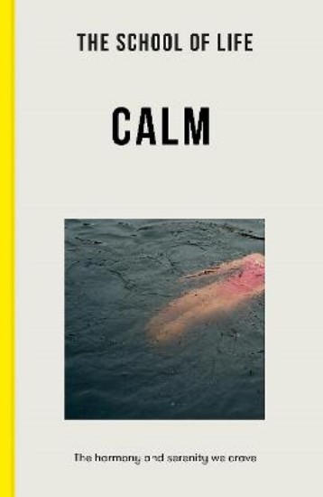 Picture of The School of Life: Calm: the harmony and serenity we crave