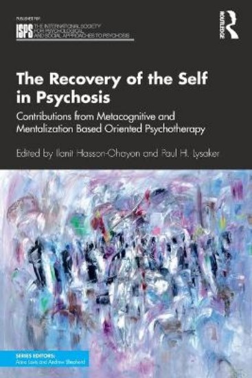 Picture of Recovery of the Self in Psychosis: Contributions from Metacognitive and Mentalization Based Oriented Psychotherapy