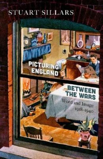 Picture of Picturing England between the Wars: Word and Image 1918-1940