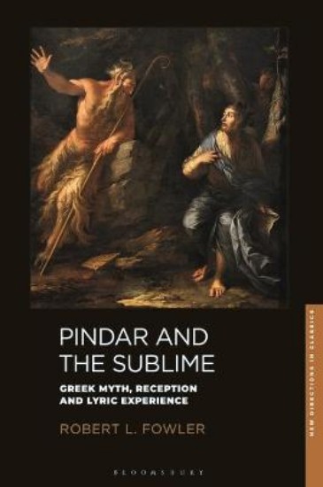 Picture of Pindar and the Sublime: Greek Myth, Reception, and Lyric Experience