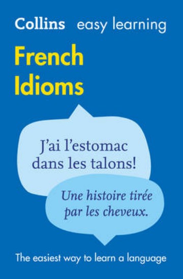Picture of Easy Learning French Idioms: Trusted support for learning (Collins Easy Learning)