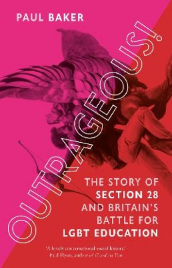 Picture of Outrageous!: The Story of Section 28 and Britain's Battle for LGBT Education