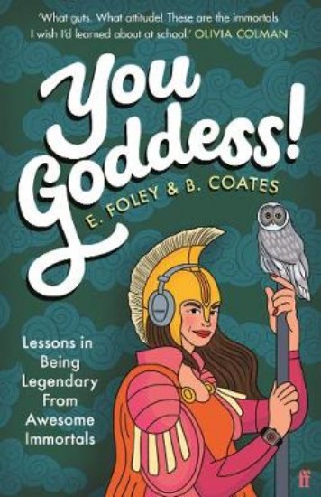 Picture of You Goddess!: Lessons in Being Legendary from Awesome Immortals