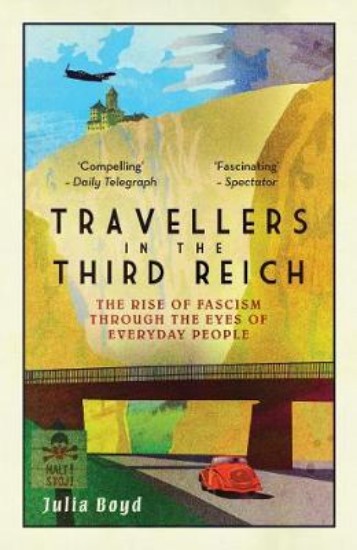 Picture of Travellers in the Third Reich: The Rise of Fascism Seen Through the Eyes of Everyday People
