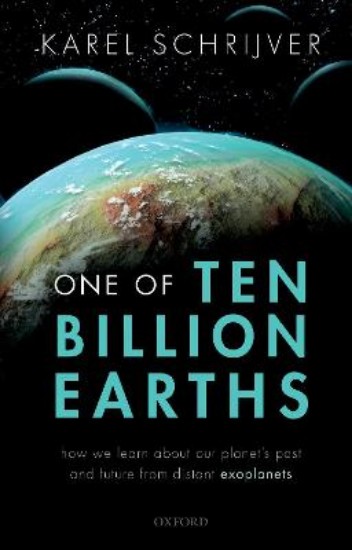 Picture of One of Ten Billion Earths: How we Learn about our Planet's Past and Future from Distant Exoplanets