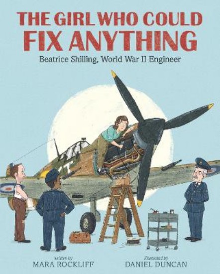 Picture of The Girl Who Could Fix Anything: Beatrice Shilling, World War II Engineer