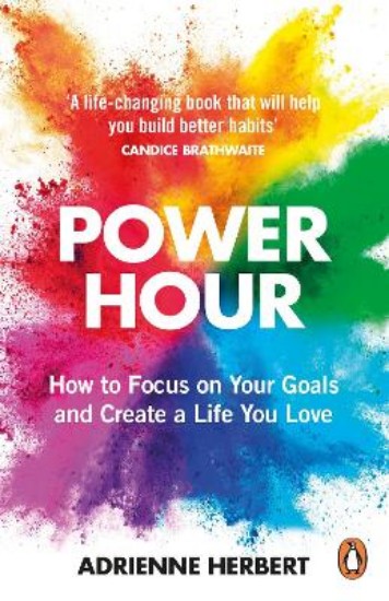 Picture of Power Hour: How to Focus on Your Goals and Create a Life You Love