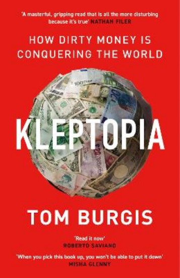 Picture of Kleptopia: How Dirty Money is Conquering the World