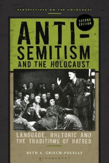 Picture of Anti-Semitism and the Holocaust: Language, Rhetoric and the Traditions of Hatred