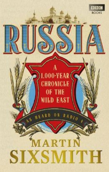 Picture of Russia: A 1,000-Year Chronicle of the Wild East