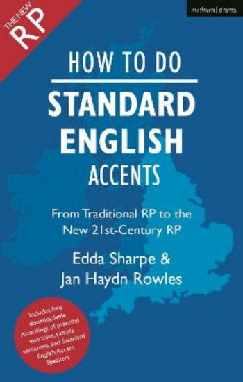 Picture of How to Do Standard English Accents: From Traditional RP to the New 21st-Century Neutral Accent