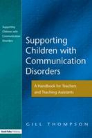 Picture of Supporting Communication Disorders:  A Handbook for Teachers and Teaching Assistants