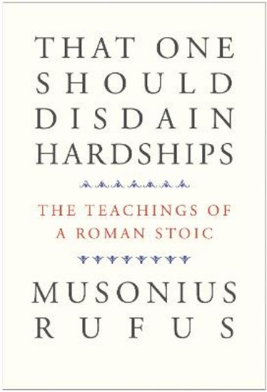 Picture of That One Should Disdain Hardships: The Teachings of a Roman Stoic