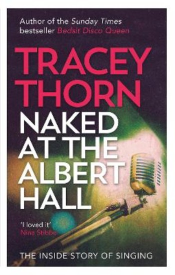 Picture of Naked at the Albert Hall: The Inside Story of Singing