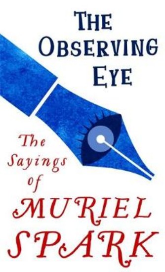 Picture of The Observing Eye: The Sayings of Muriel Spark