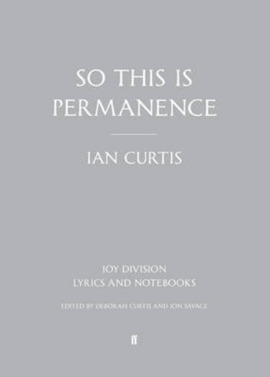 Picture of So This is Permanence: Joy Division Lyrics and Notebooks